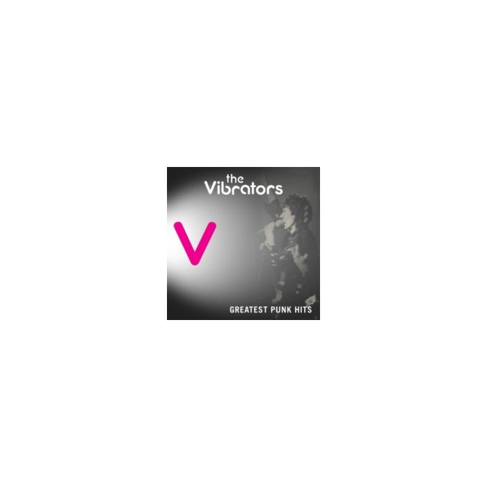 VIBRATORS - GREATEST PUNK HITS