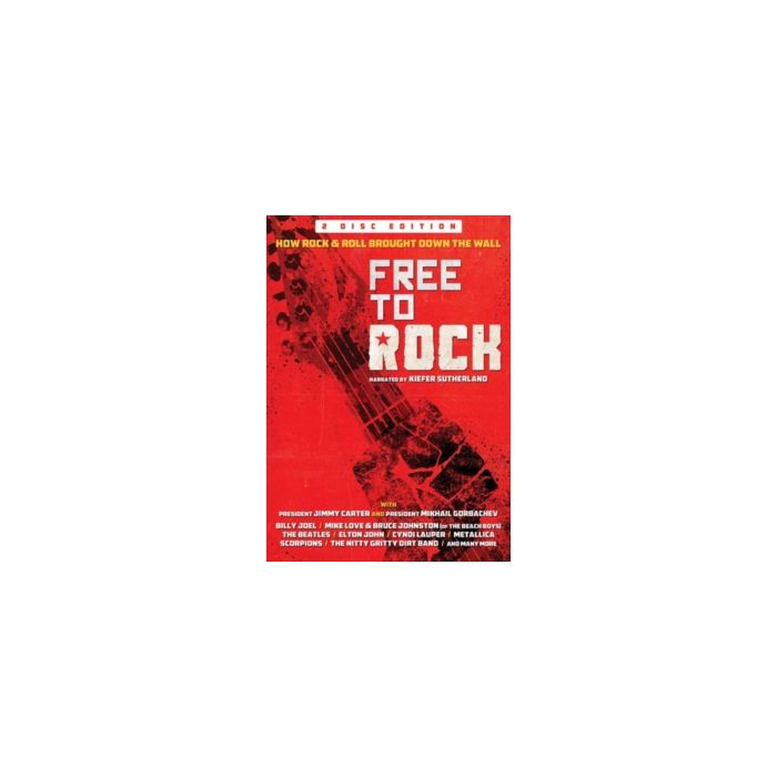FREE TO ROCK: HOW ROCK & ROLL BROUGHT DOWN THE WALL