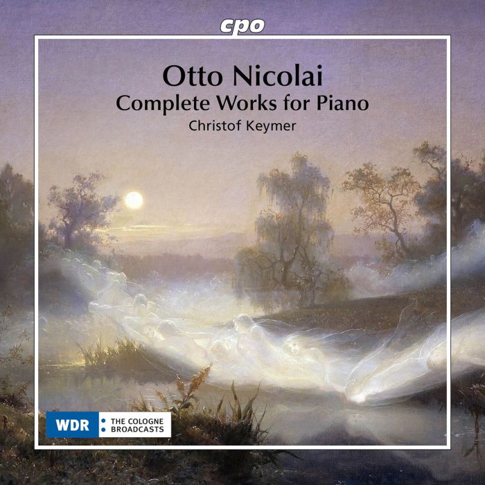 CHRISTOF KEYMER - OTTO NICOLAI: COMPLETE WORKS FOR PIANO