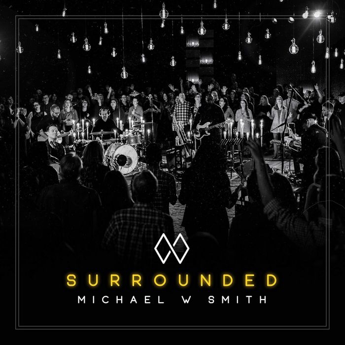 MICHAEL W SMITH - SURROUNDED