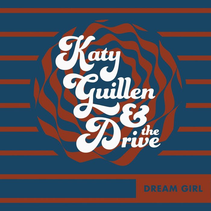 GUILLEN,KATY & THE DRIVE - DREAM GIRL