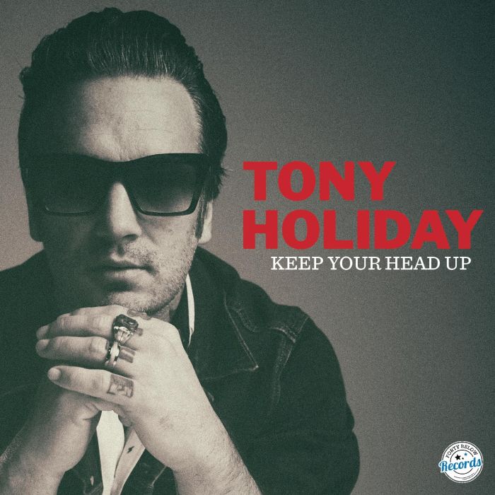 TONY HOLIDAY - KEEP YOUR HEAD UP