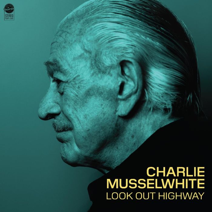 CHARLIE MUSSELWHITE - LOOK OUT HIGHWAY (BLUE VINYL)