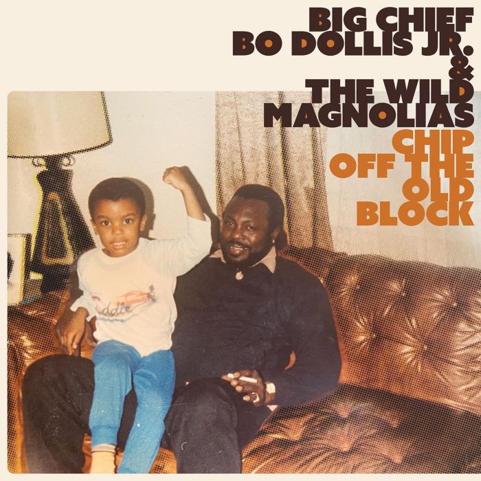 BIG CHIEF BO DOLLIS JR. - CHIP OFF THE OLD BLOCK