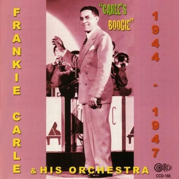 CARLE,FRANKIE & HIS ORCHESTRA - CARLE'S BOOGIE 1944-1947