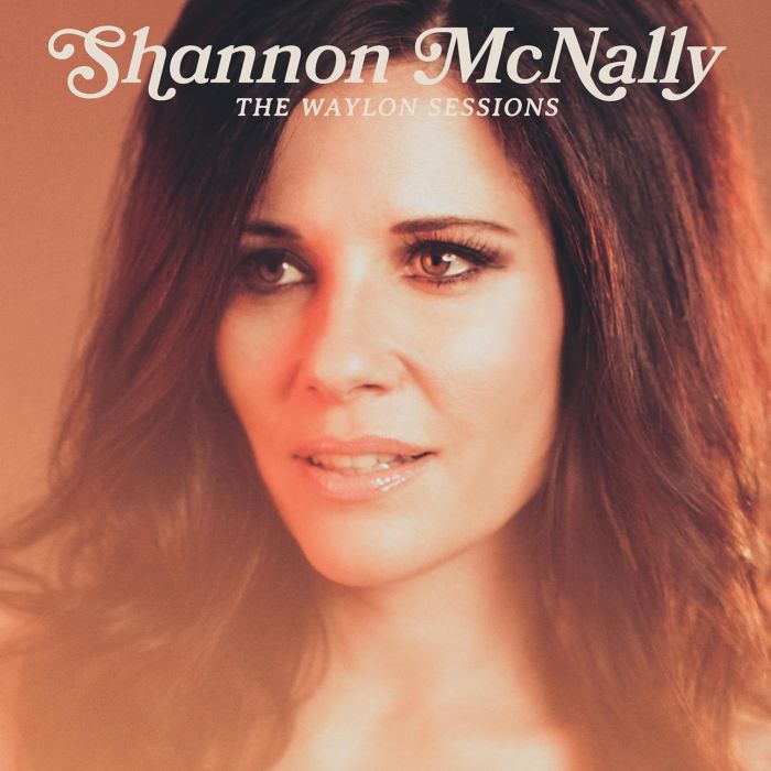 SHANNON MCNALLY - WAYLON SESSIONS