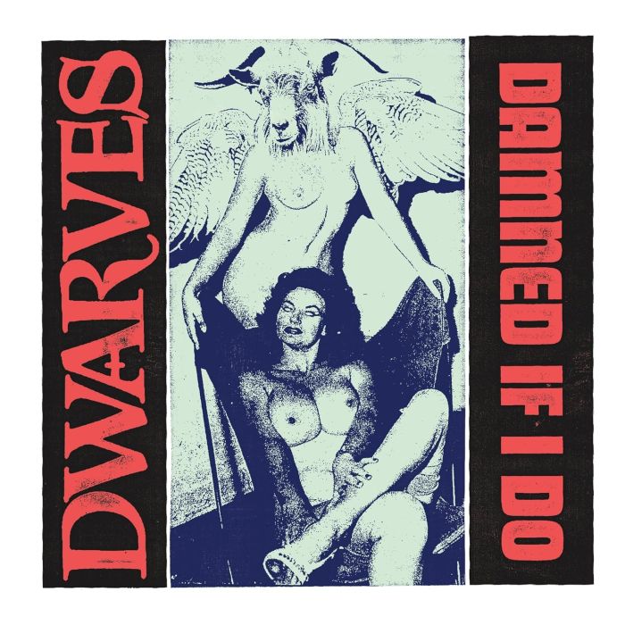 DWARVES - DAMNED IF I DO B/W THE COUGARS