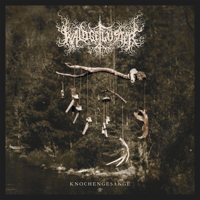 WALDGEFLUSTER - KNOCHENGESANGE 2