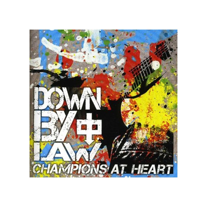 DOWN BY LAW - CHAMPIONS AT HEART