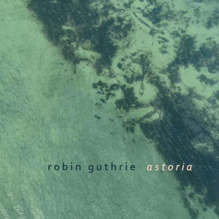 ROBIN GUTHRIE - ASTORIA EP
