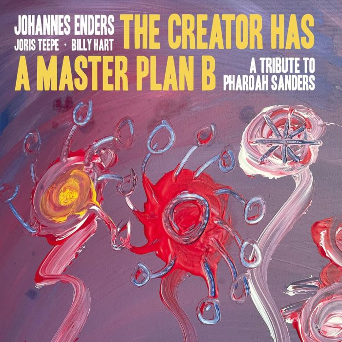 JOHANNES ENDERS - CREATOR HAS A MASTERPLAN B (A TRIBUTE TO PHAROAH SANDERS)