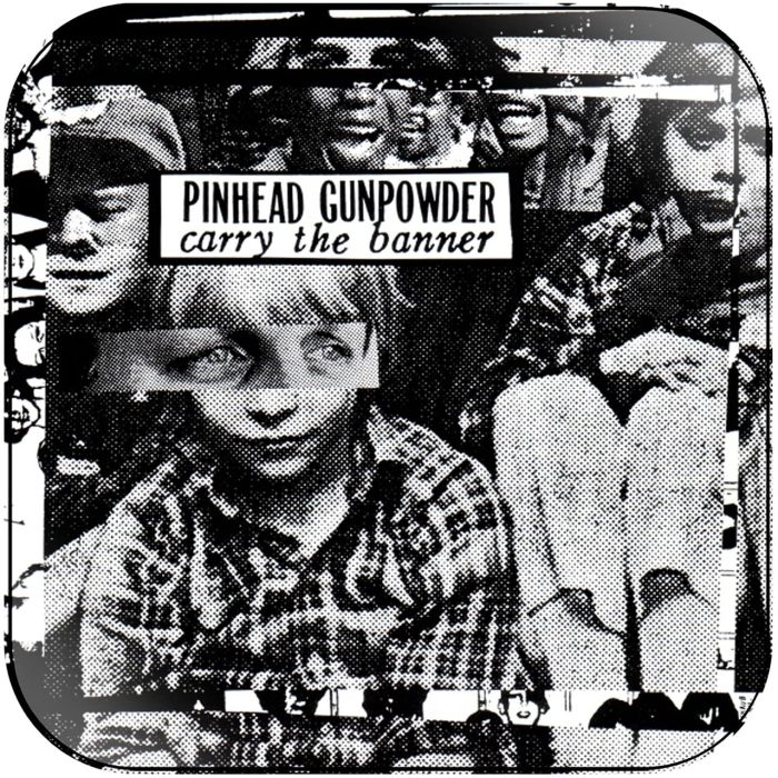 PINHEAD GUNPOWDER - CARRY THE BANNER