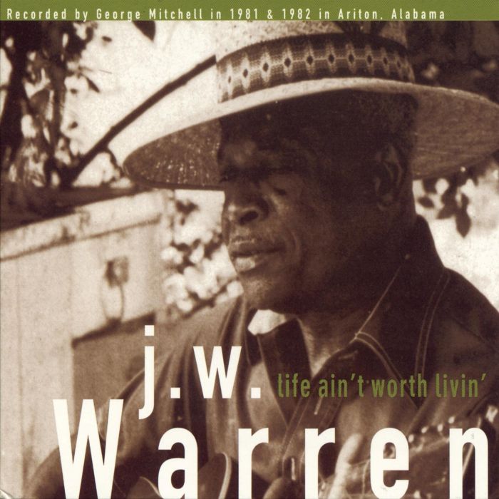 J.W. WARREN - LIFE AIN'T WORTH LIVIN