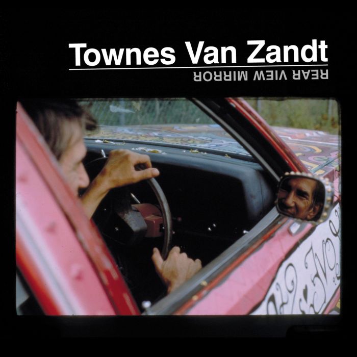 TOWNES VAN ZANDT - REAR VIEW MIRROR