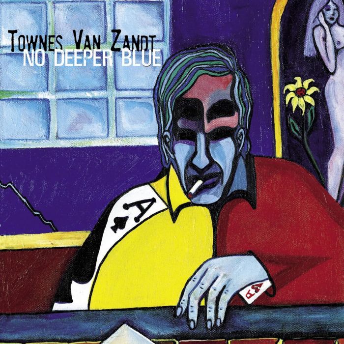 TOWNES VAN ZANDT - NO DEEPER BLUE