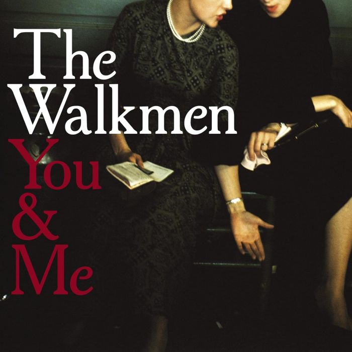 WALKMEN - YOU & ME