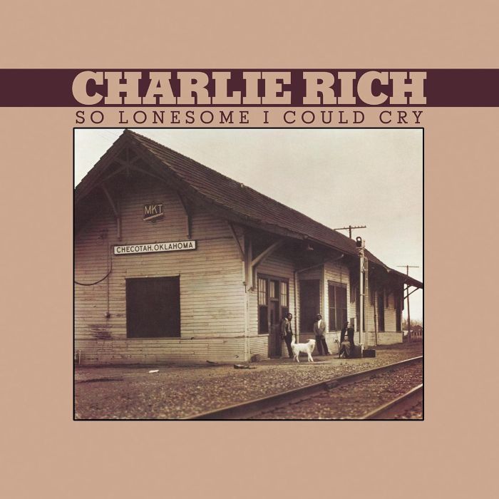 CHARLIE RICH - SO LONESOME I COULD CRY