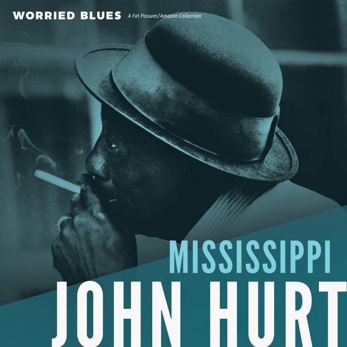 MISSISSIPPI JOHN HURT - WORRIED BLUES