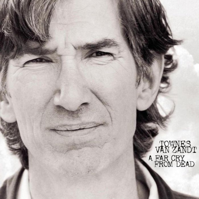 TOWNES VAN ZANDT - FAR CRY FROM DEAD