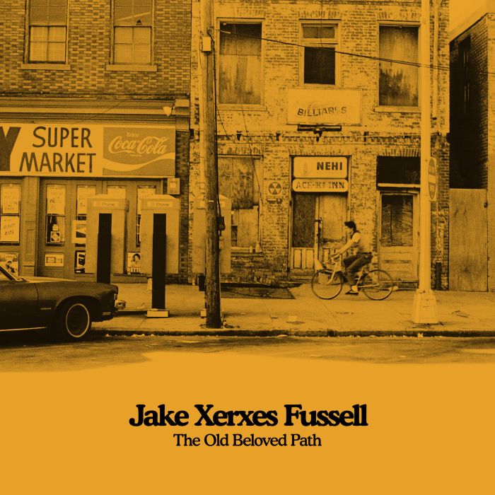 JAKE XERXES FUSSELL - OLD BELOVED PATH