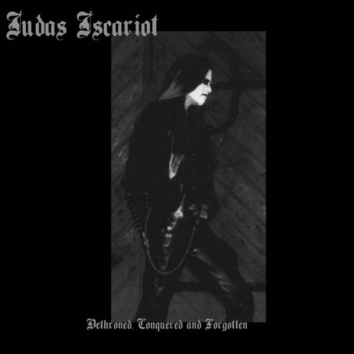 JUDAS ISCARIOT - DETHRONED, CONQUERED & FORGOTTEN