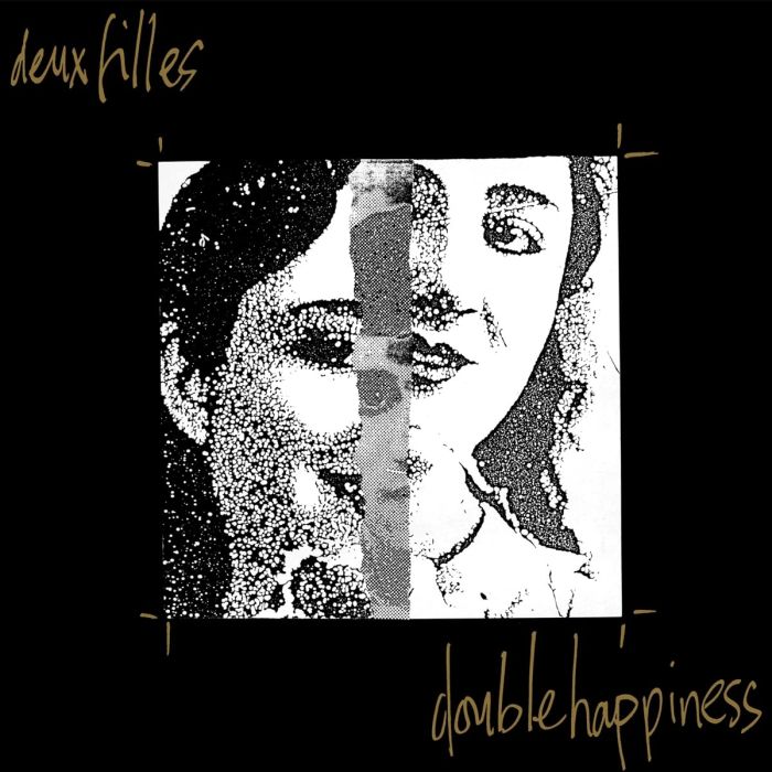 DEUX FILLES - DOUBLE HAPPINESS