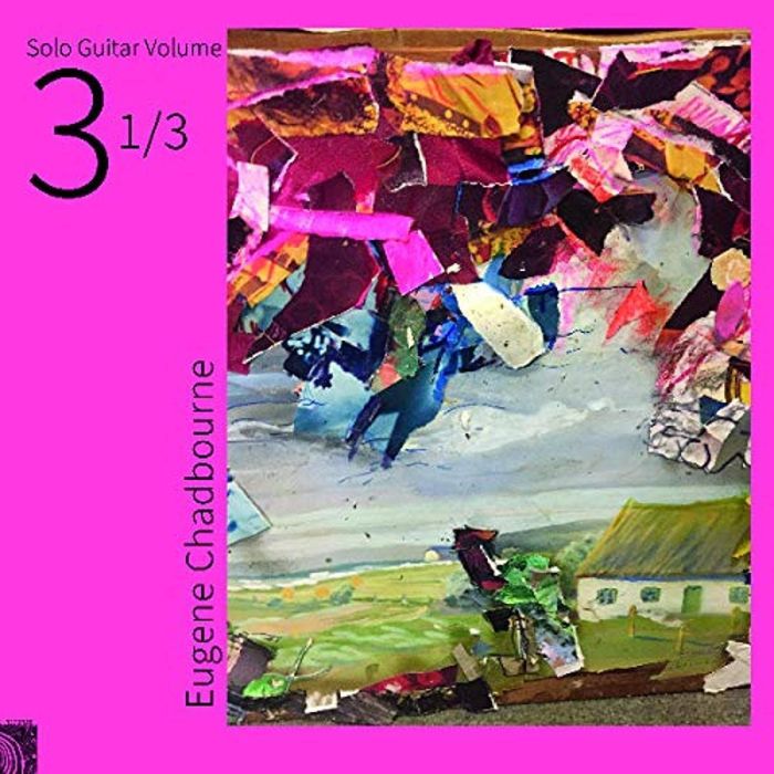 EUGENE CHADBOURNE - SOLO GUITAR VOLUME 3-1/3
