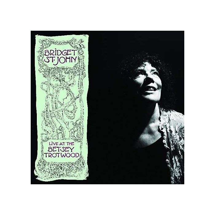 BRIDGET ST. JOHN - LIVE AT THE BETSEY TROTWOOD