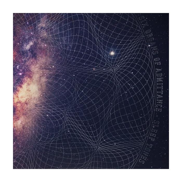 SIX ORGANS OF ADMITTANCE - SLEEP TONES