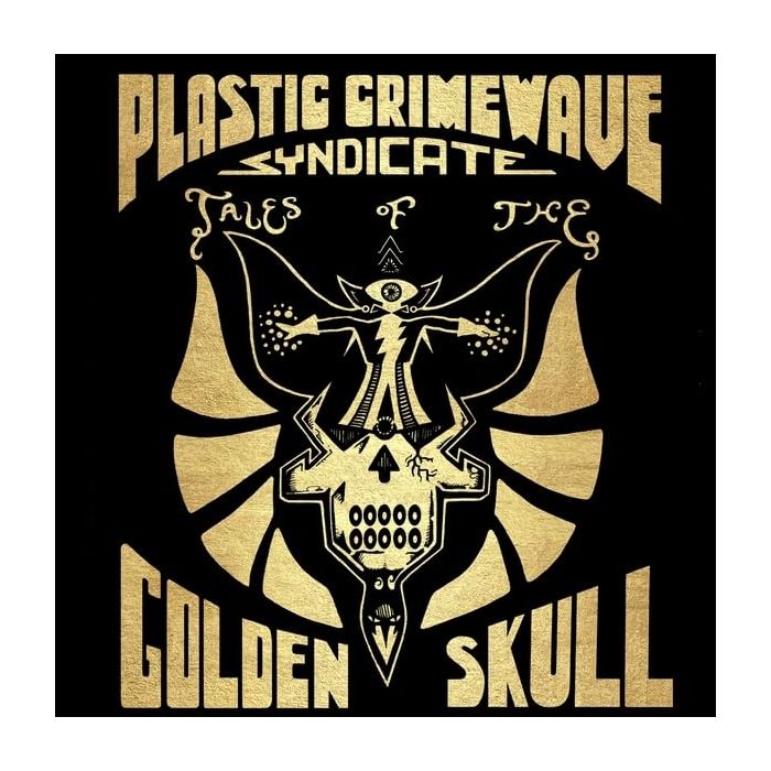 PLASTIC CRIMEWAVE SYNDICATE - TALES OF THE GOLDEN SKULL