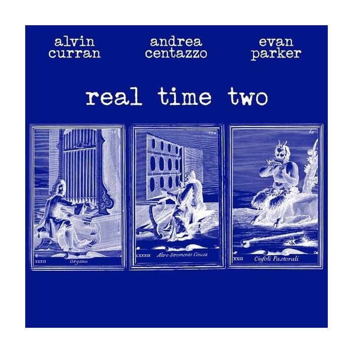 ALVIN; ANDREA CENTAZZO; EVAN PARKER CURRAN - REAL TIME TWO