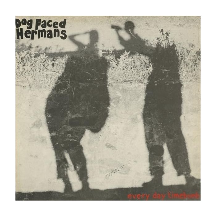 DOG FACED HERMANS - EVERYDAY TIMEBOMB