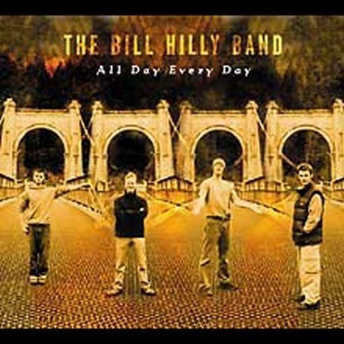 BILL HILLY BAND - ALL DAY EVERY DAY
