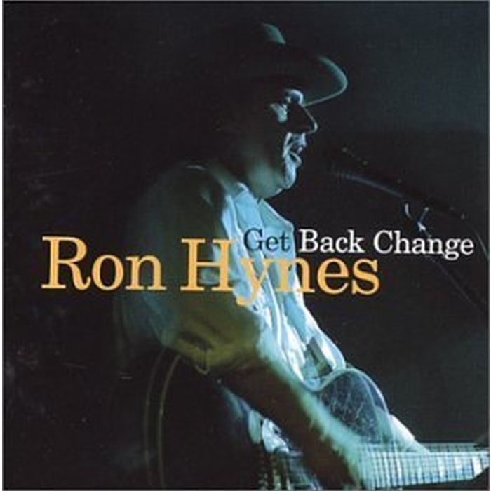 RON HYNES - GET BACK CHANGE