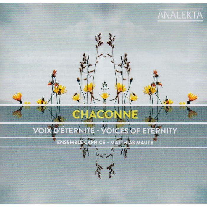ENSEMBLE CAPRICE - CHACONNE: VOICES OF ETERNITY