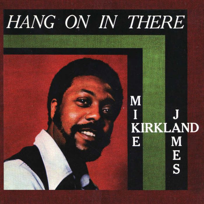 (BF23) MIKE JAMES KIRKLAND Hang On In There