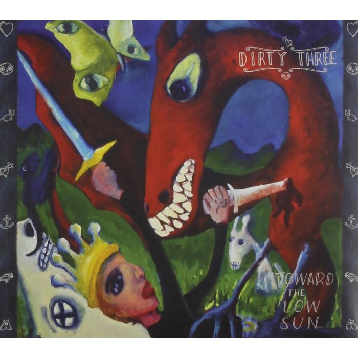 DIRTY THREE - TOWARD THE LOW SUN