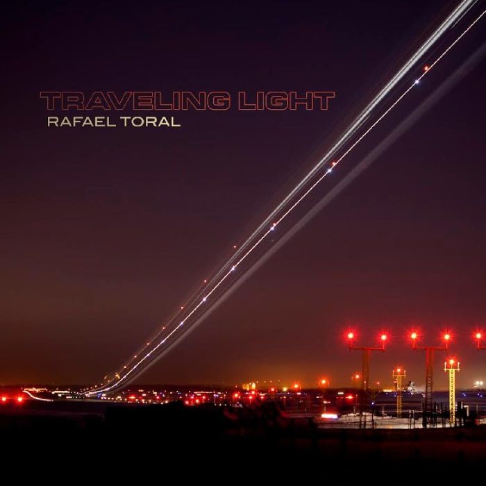 RAFAEL TORAL - TRAVELING LIGHT