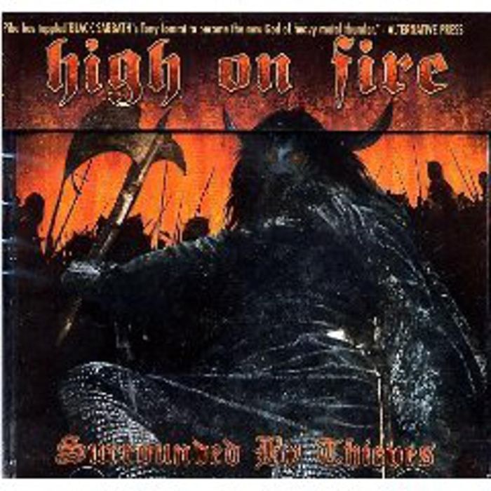 HIGH ON FIRE - SURROUNDED BY THIEVES