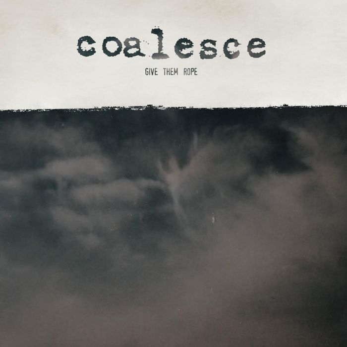 COALESCE - GIVE THEM ROPE - REISSUE (CUSTOM GALAXY MERGE VINYL)