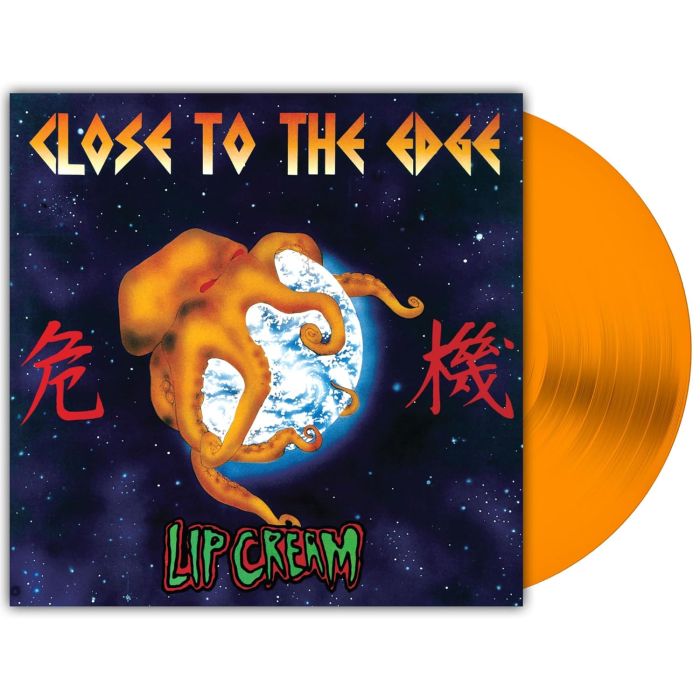 LIP CREAM - CLOSE TO THE EDGE (ORANGE VINYL)