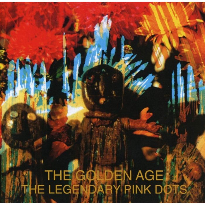 LEGENDARY PINK DOTS - GOLDEN AGE