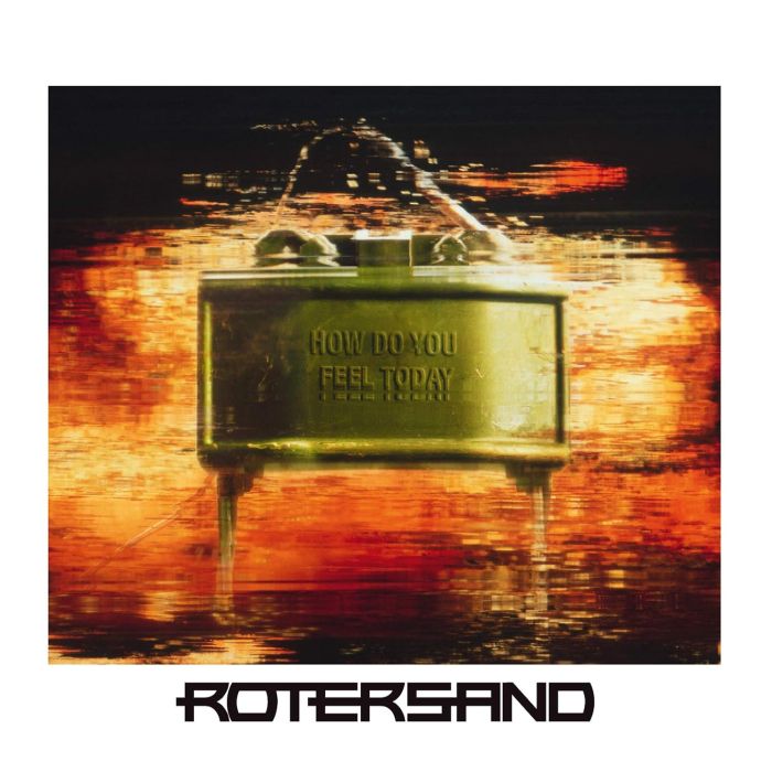 ROTERSAND - HOW DO YOU FEEL TODAY?