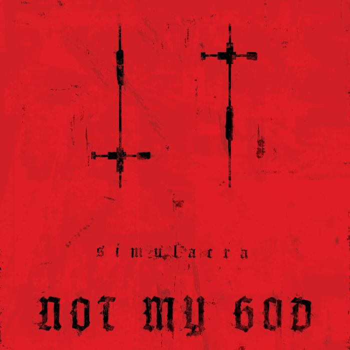 NOT MY GOD - SIMULACRA (LIMITED EDITION)