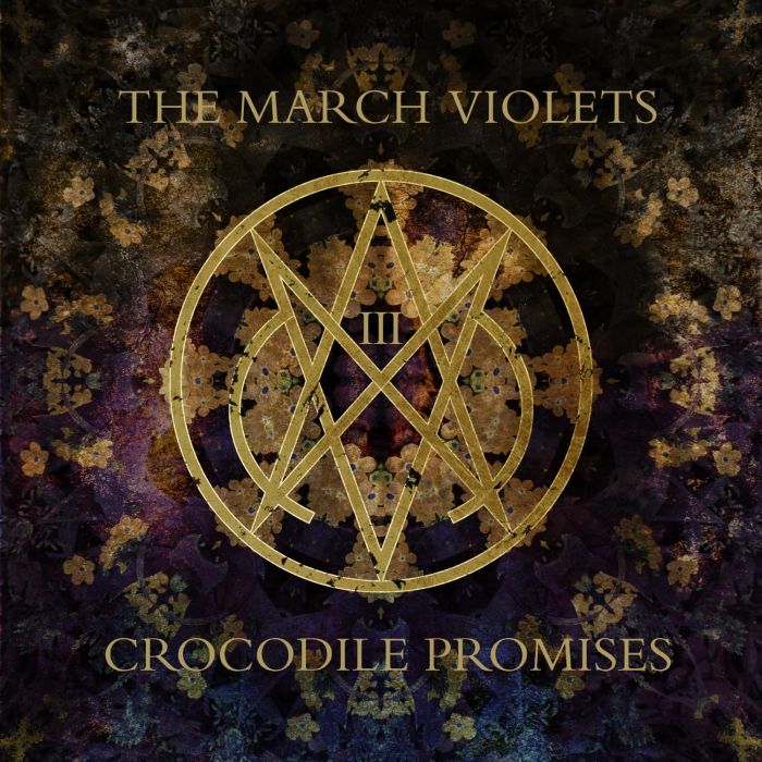 MARCH VIOLETS - CROCODILE PROMISES