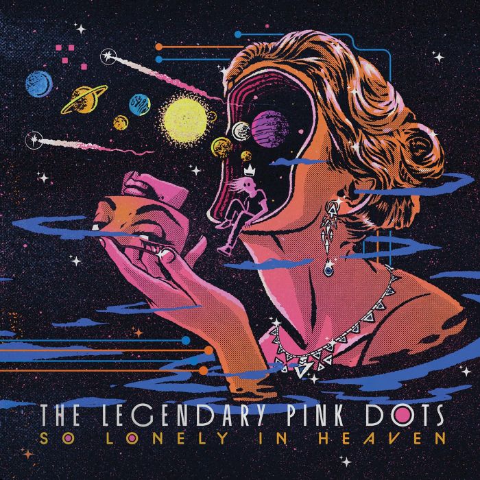 LEGENDARY PINK DOTS - SO LONELY IN HEAVEN (LIMITED EDITION)