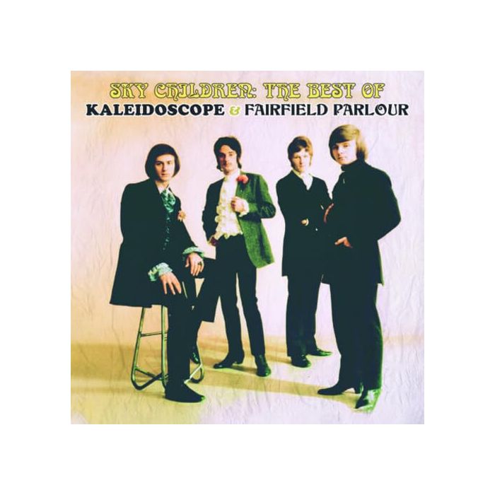 KALEIDOSCOPE; FAIRFIELD PARLOUR - SKY CHILDREN: THE BEST OF KALEIDOSCOPE & FAIRFIELD