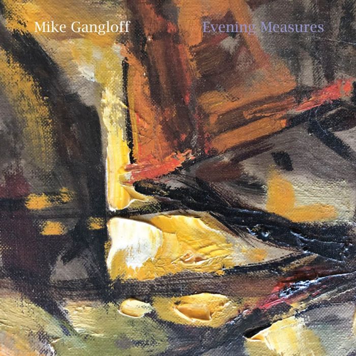 MIKE GANGLOFF - EVENING MEASURES