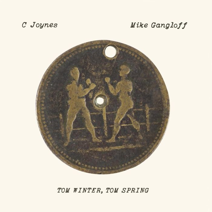 C JOYNES & MIKE GANGLOFF - TOM WINTER, TOM SPRING