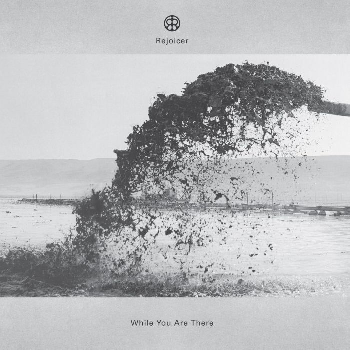 REJOICER - WHILE YOU ARE THERE